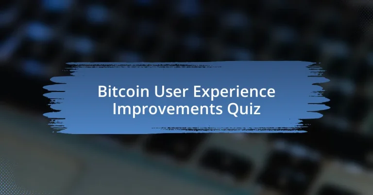 Bitcoin User Experience Improvements Quiz