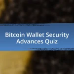 Bitcoin Wallet Security Advances Quiz