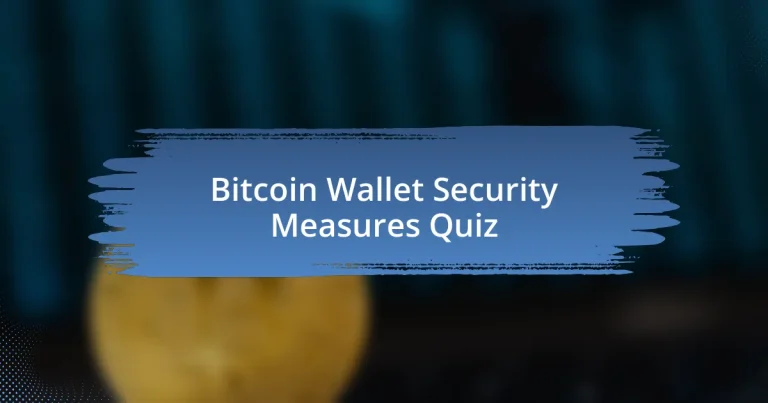 Bitcoin Wallet Security Measures Quiz