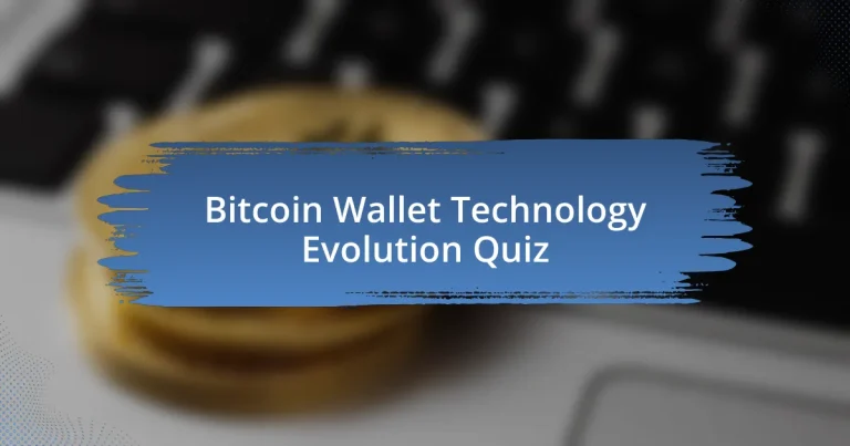 Bitcoin Wallet Technology Evolution Quiz