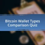 Bitcoin Wallet Types Comparison Quiz