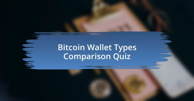 Bitcoin Wallet Types Comparison Quiz