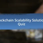 Blockchain Scalability Solutions Quiz