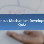 Consensus Mechanism Developments Quiz