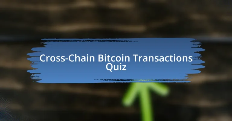 Cross-Chain Bitcoin Transactions Quiz