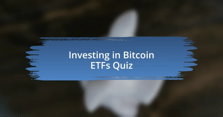 Investing in Bitcoin ETFs Quiz