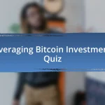 Leveraging Bitcoin Investments Quiz