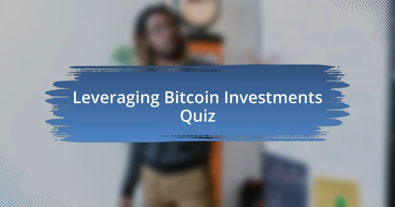 Leveraging Bitcoin Investments Quiz