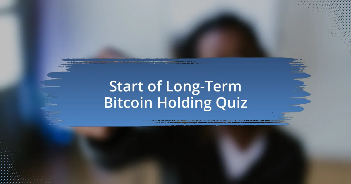 Start of Long-Term Bitcoin Holding Quiz